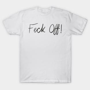 Feck off T-Shirt